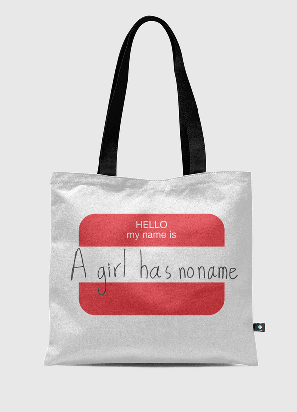 A girl has no name Tote Bag