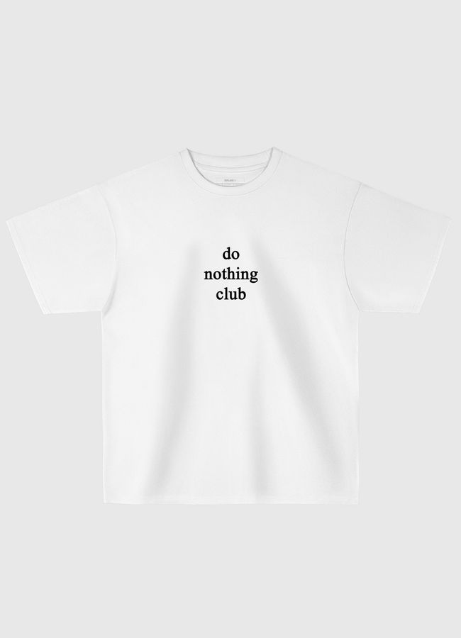 Do nothing club - Oversized T-Shirt