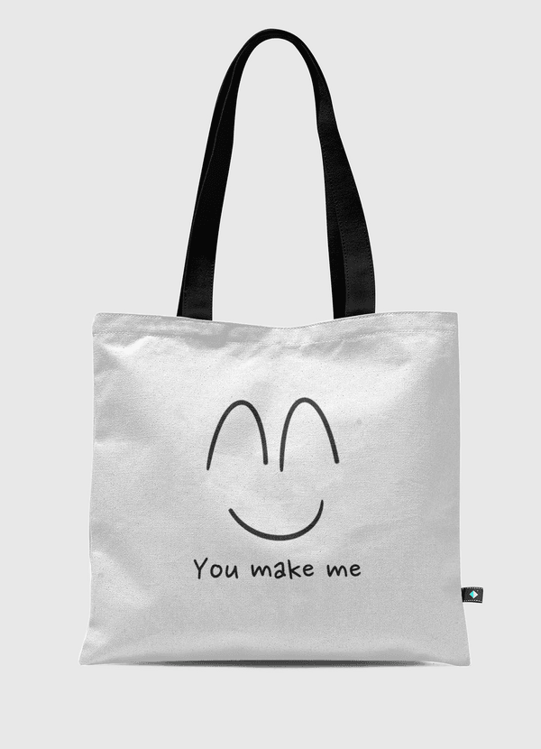 You make me Tote Bag