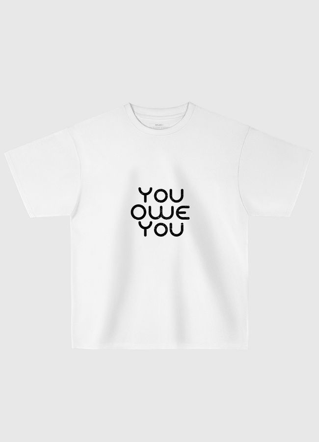 You Owe You - Oversized T-Shirt