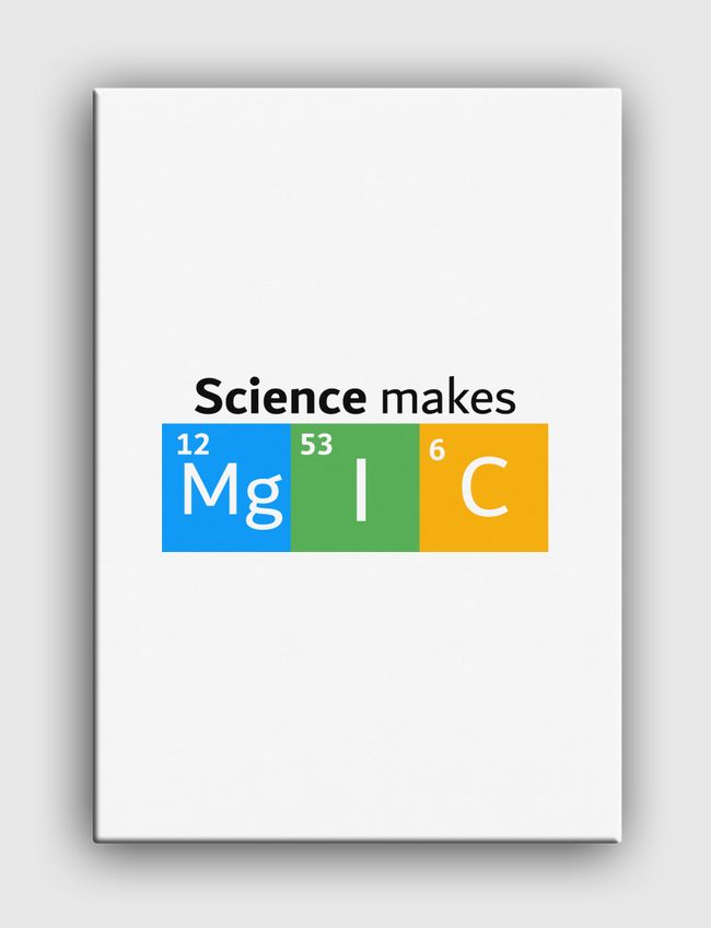 Science Makes Magic - Canvas