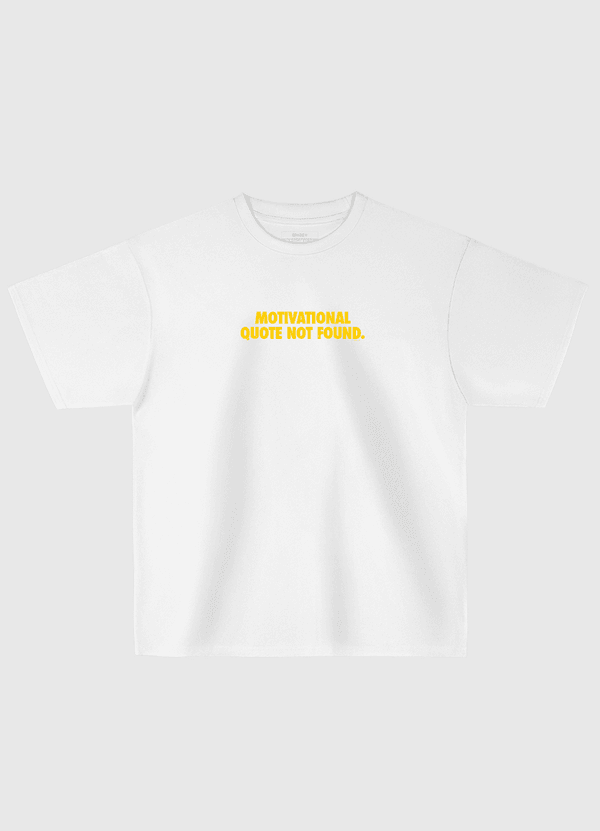  Motivational Quote Not Found  Oversized T-Shirt