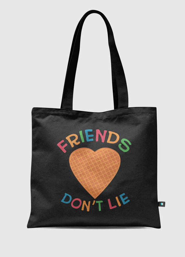 Friends Don't Lie Tote Bag