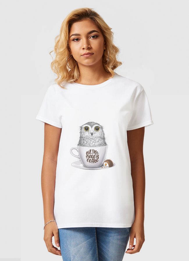Owl you need is coffee - Women Basic T-Shirt