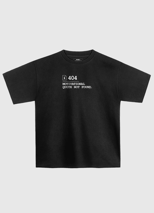 Motivational Quote Not Found 404  Oversized T-Shirt