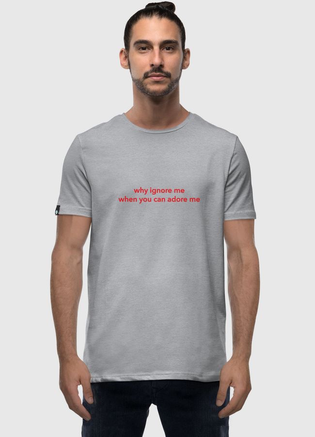 why ignore me - Men Premium T-Shirt
