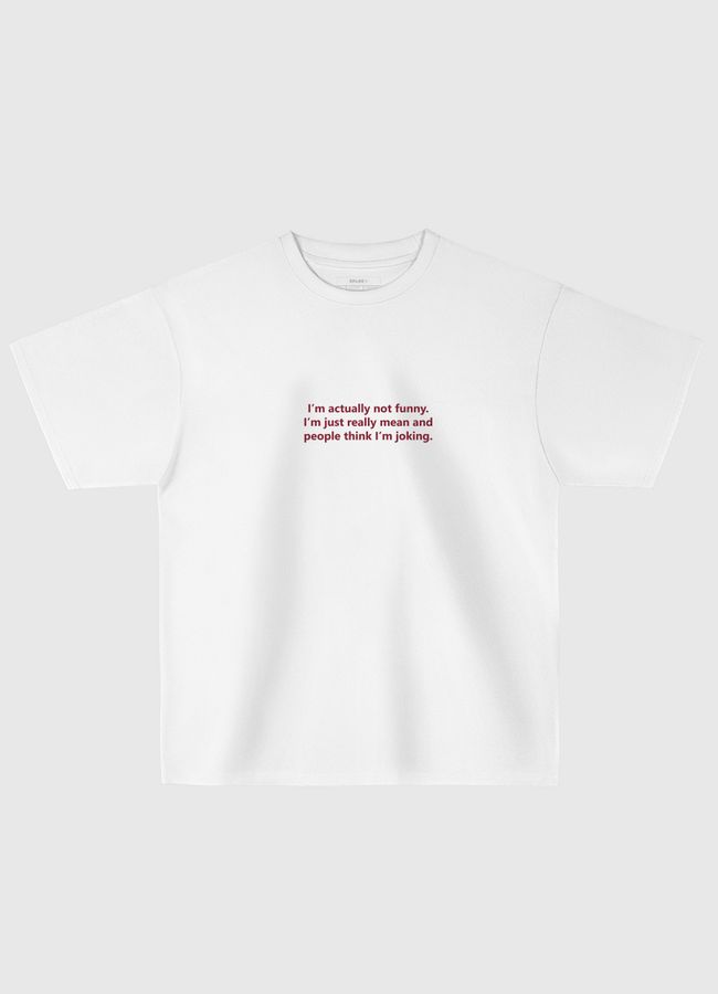 I am not funny - Oversized T-Shirt