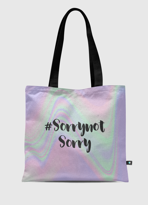 Sorry not sorry Tote Bag