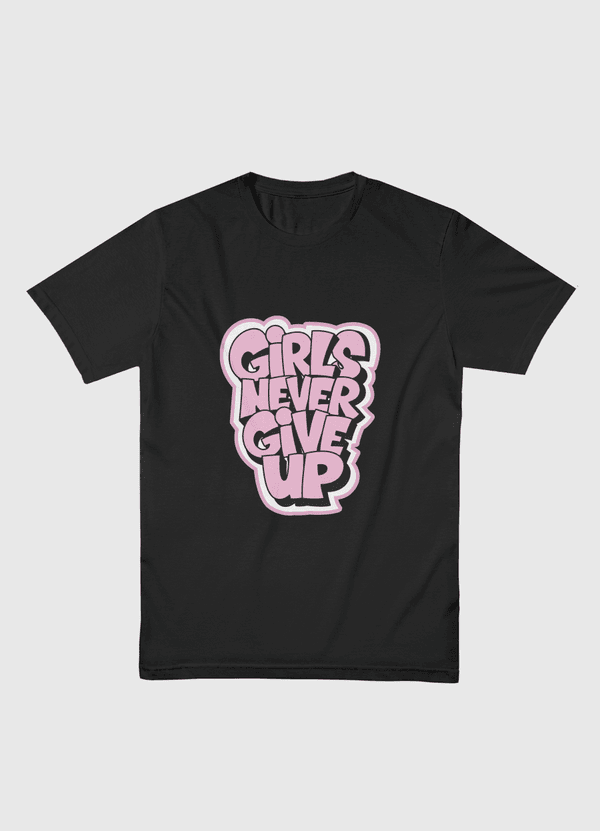 Girls Never Give Up Men Basic T-Shirt