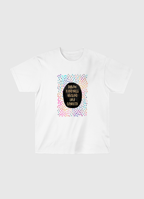 Throw Kindness Around Like Confetti Classic T-Shirt