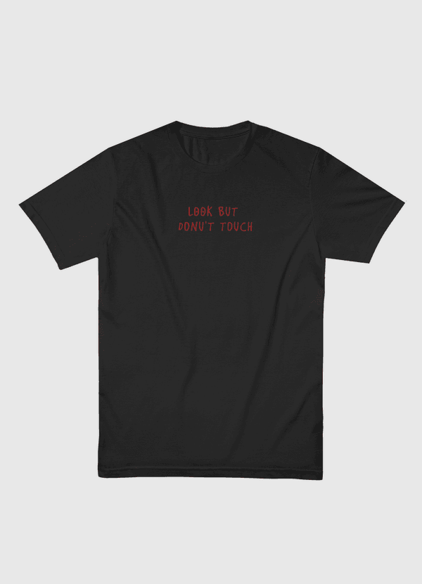 LOOK BUT DONU'T TOUCH  Men Basic T-Shirt