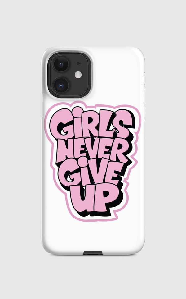 Girls Never Give Up Regular Case