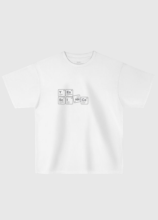 Yes Science! - Oversized T-Shirt