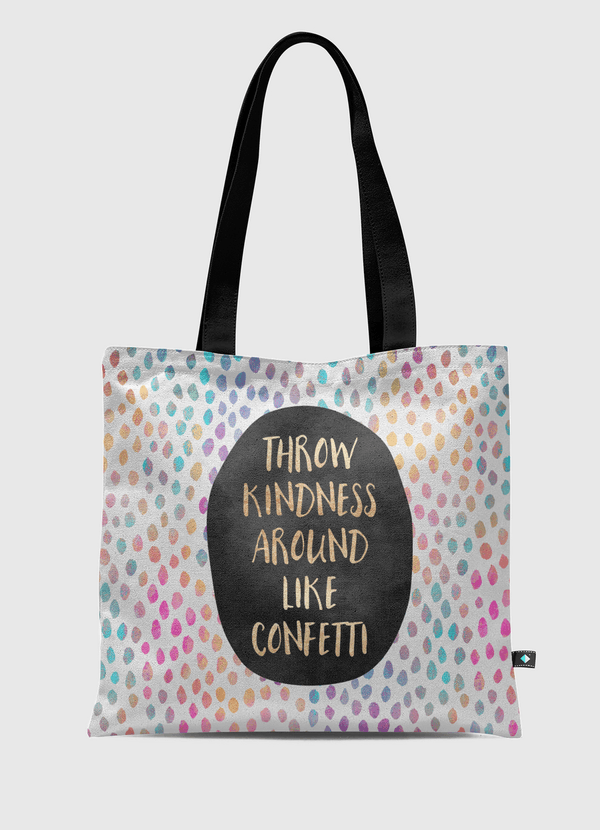 Throw Kindness Around Like Confetti Tote Bag