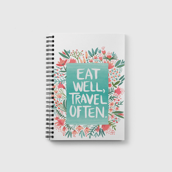 Eat Well, Travel Often. Notebook