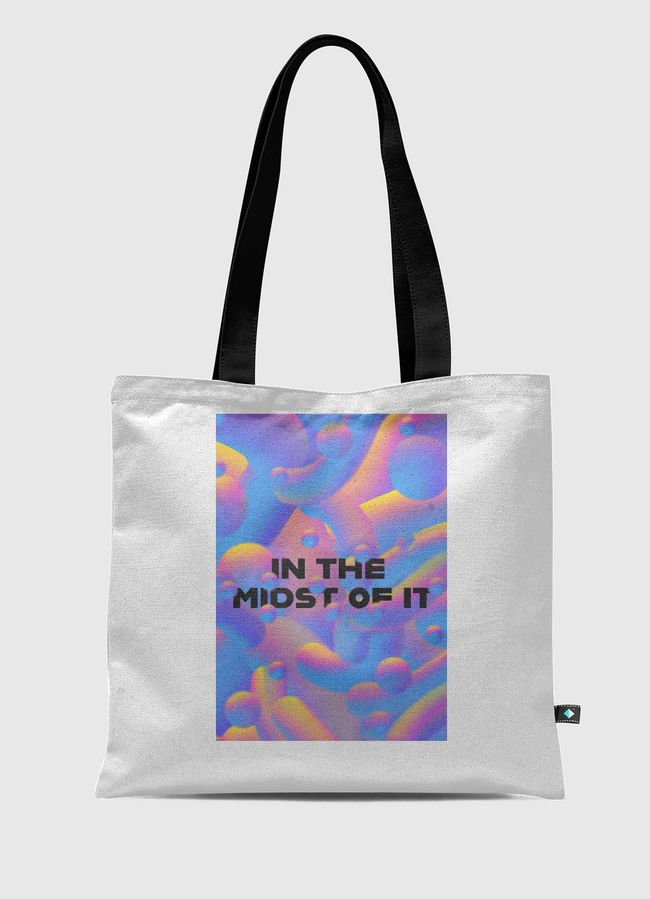 in the midst of it - Tote Bag