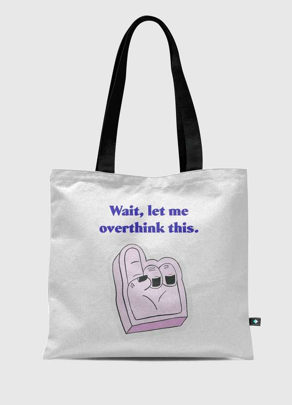 Overthink it Tote Bag