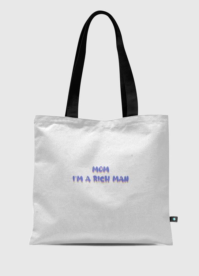 Mom I’m a rich man  - Tote Bag