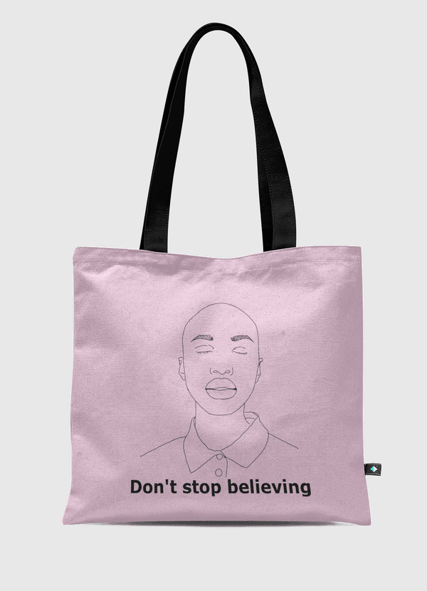 Dont stop believing  Tote Bag