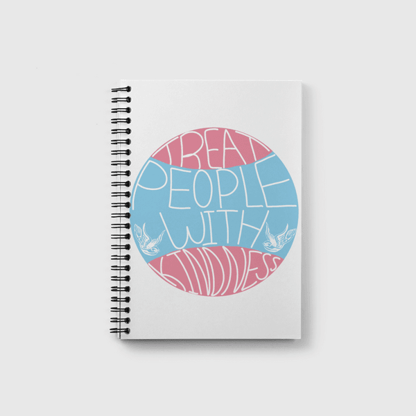 Treat people with kindness Notebook