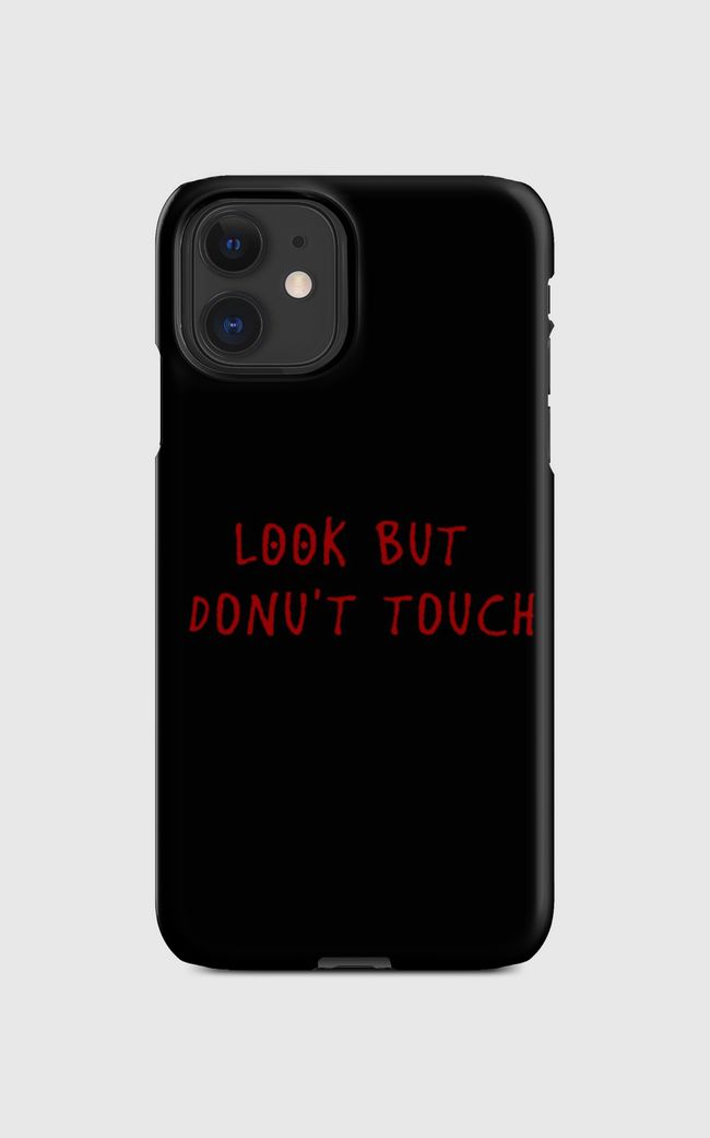 LOOK BUT DONU'T TOUCH  - Regular Case