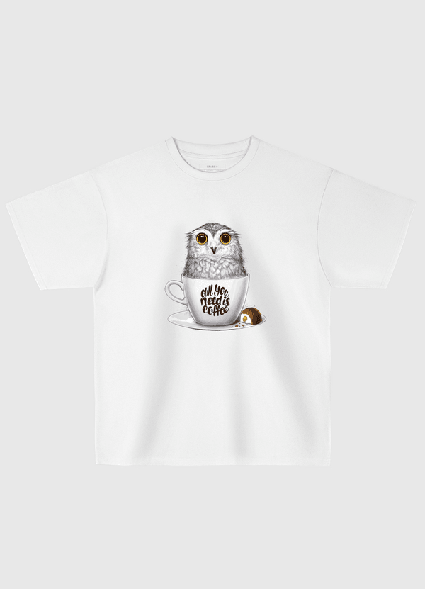 Owl you need is coffee Oversized T-Shirt