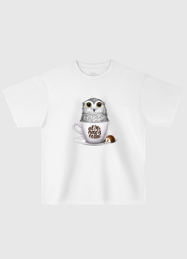 Owl you need is coffee - Oversized T-Shirt