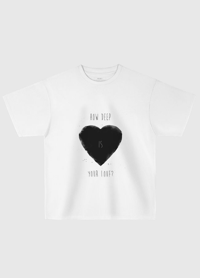 How deep is your love - Oversized T-Shirt