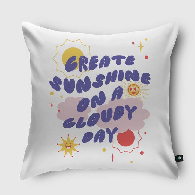 Create Your Sunshine - Throw Pillow