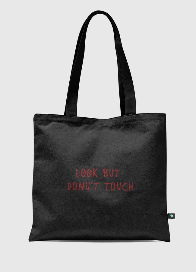 LOOK BUT DONU'T TOUCH  - Tote Bag