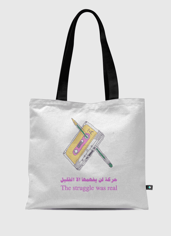 The struggle was real Tote Bag