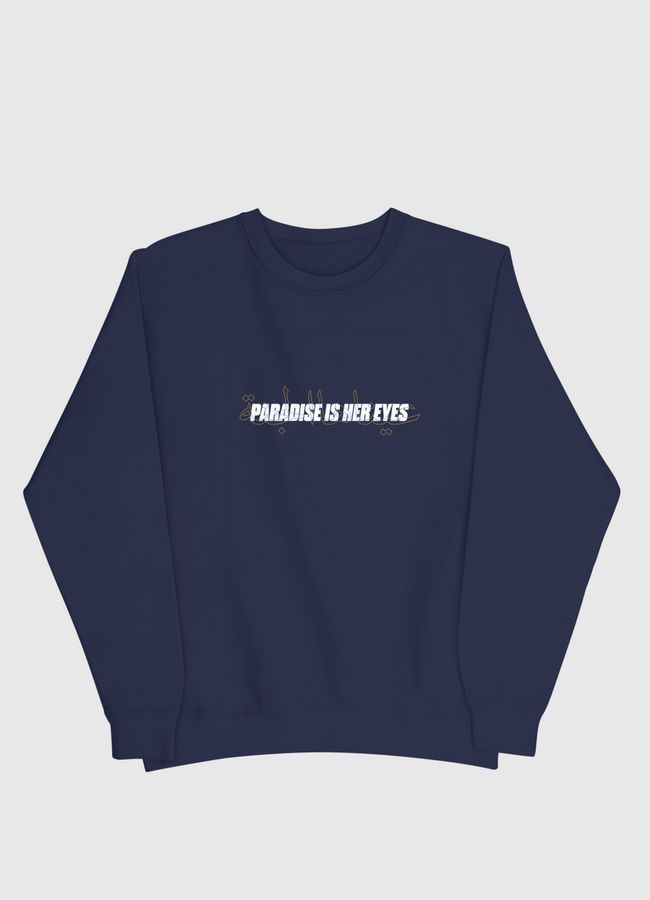 Paradise is her eyes - Men Sweatshirt