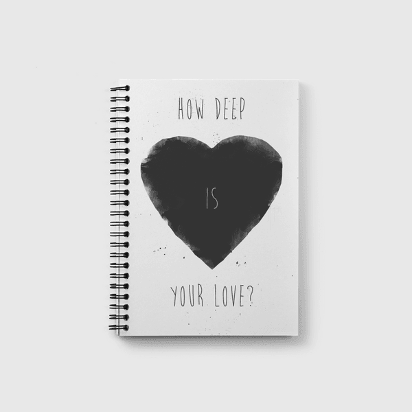 How deep is your love Notebook