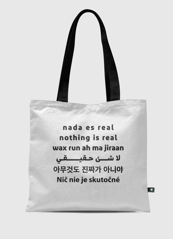 Nothing  is real Tote Bag