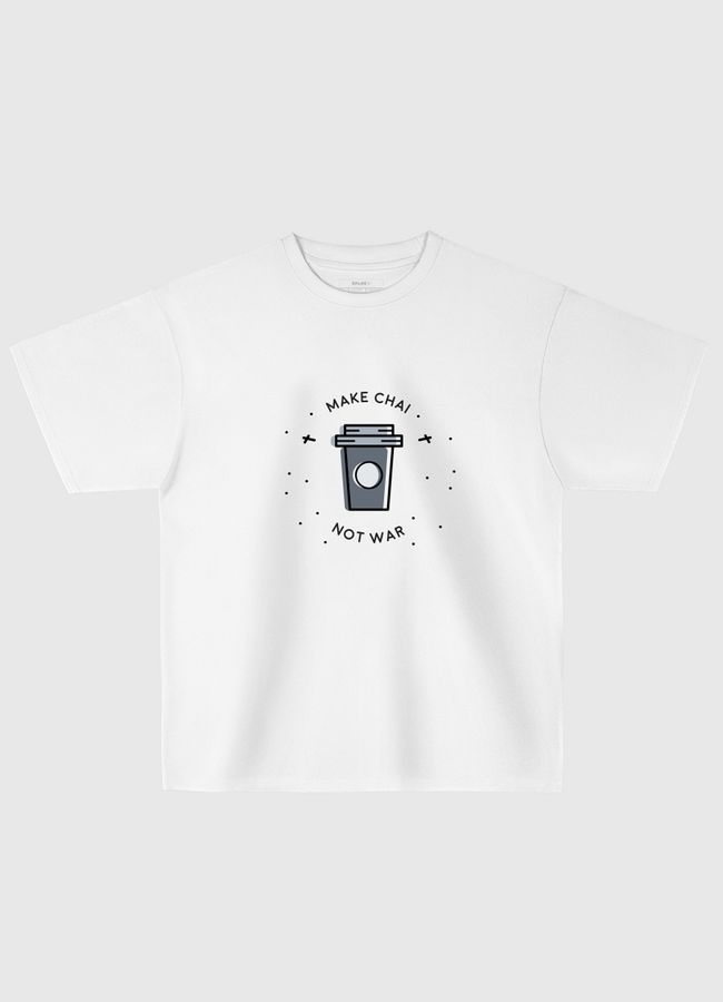 Chai Over War - Oversized T-Shirt