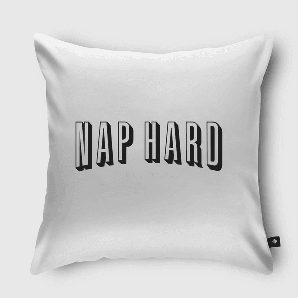 NAP HARD. DIE OLD. Throw Pillow