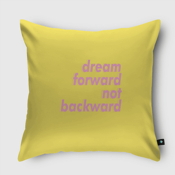 Dream Forward Throw Pillow