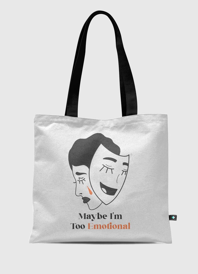 Maybe I’m too emotional  - Tote Bag
