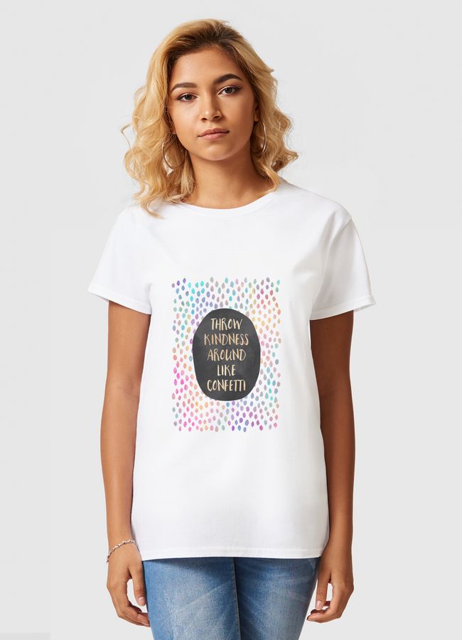 Throw Kindness Around Like Confetti - Women Basic T-Shirt