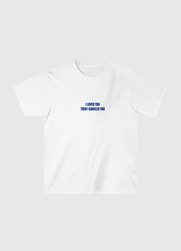 I loved you  Classic T-Shirt