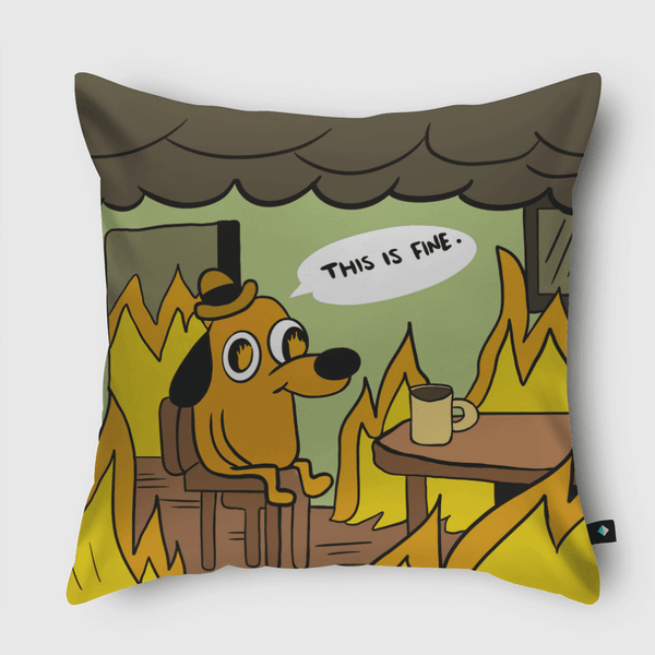 This is fine  Throw Pillow