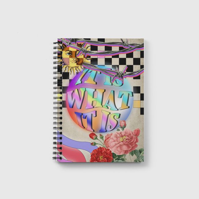 It is what it is - Notebook