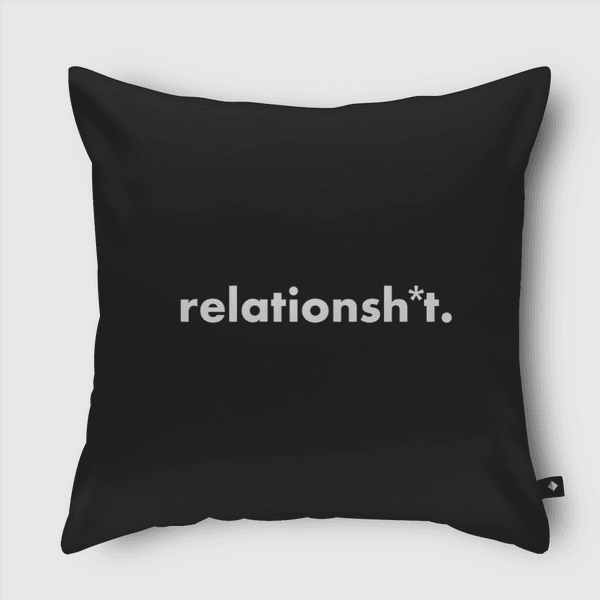 relationsh*t Throw Pillow