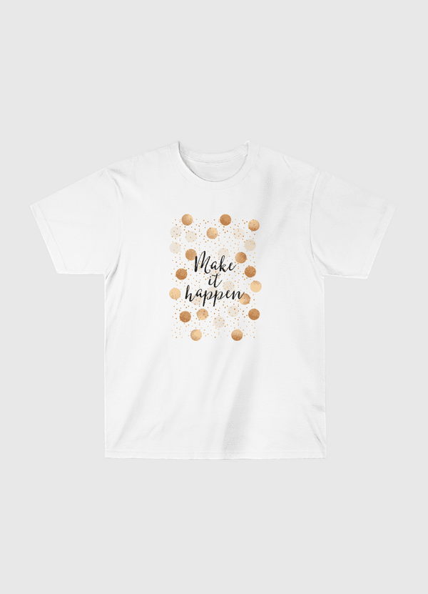 Make It Happen - Gold Dots Classic T-Shirt