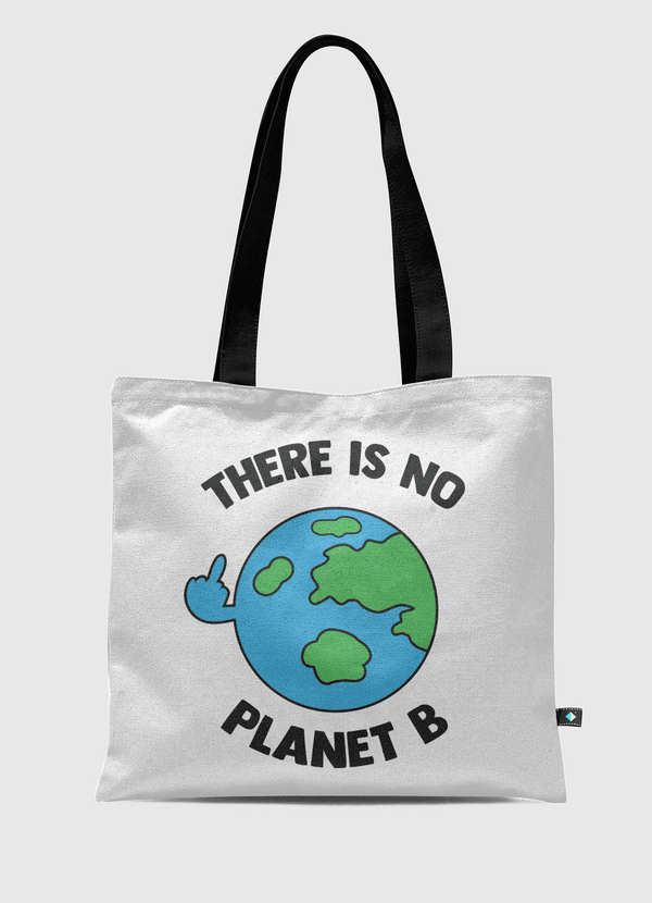 There is no planet b Tote Bag