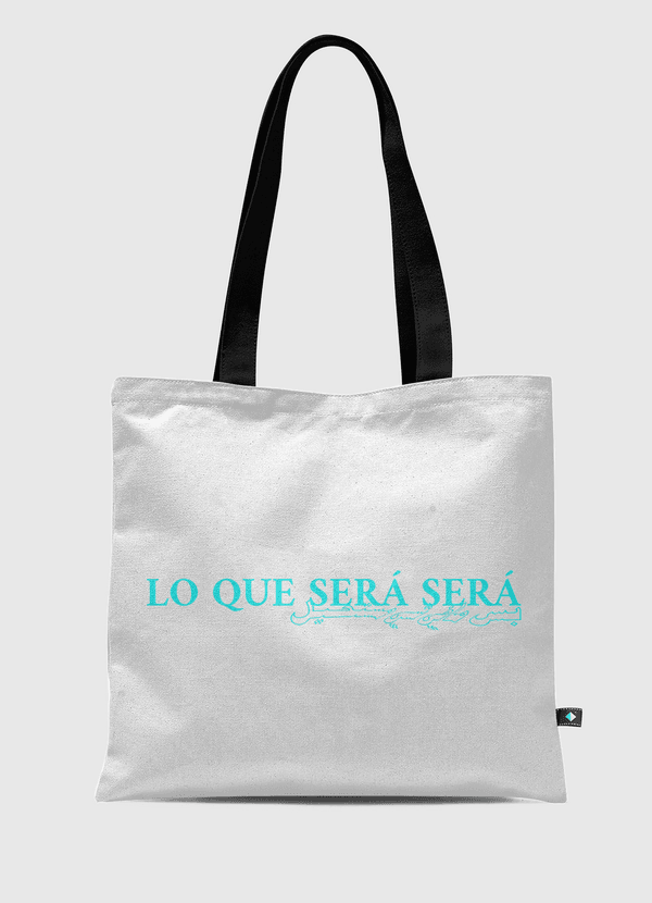 Lo Que Será Será Tote Bag