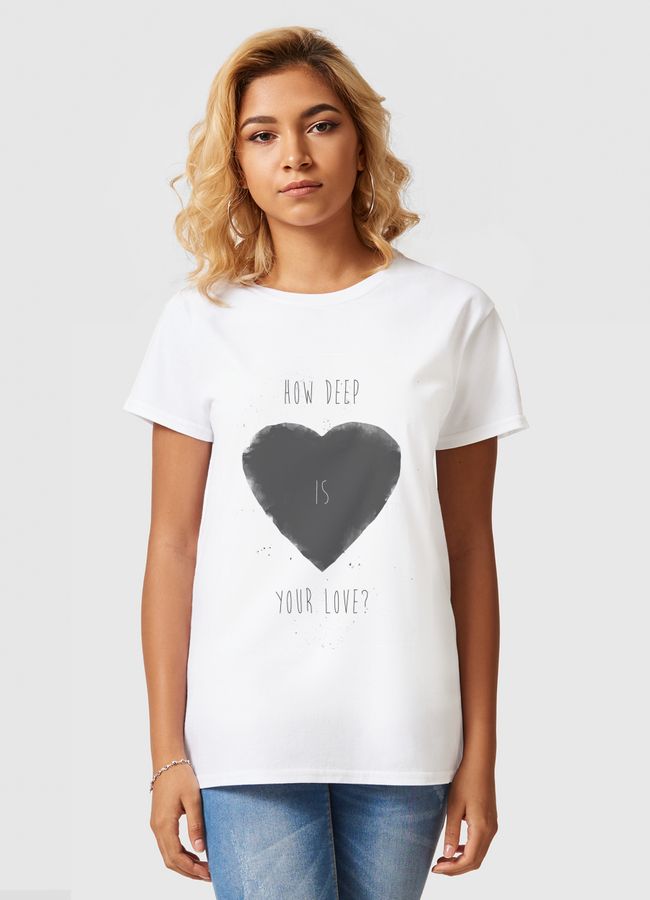 How deep is your love - Women Basic T-Shirt