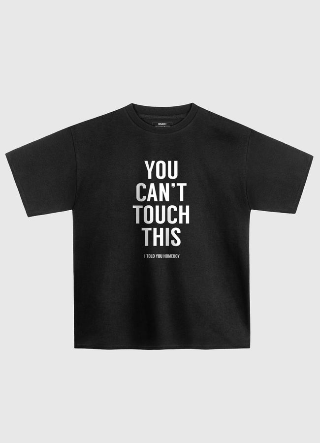 You can't touch this - Oversized T-Shirt