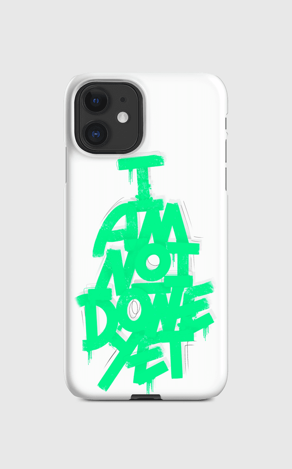 I AM NOT DONE YET Regular Case