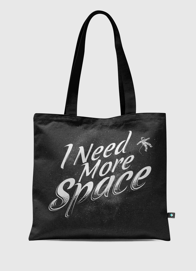 I Need More Space  - Tote Bag